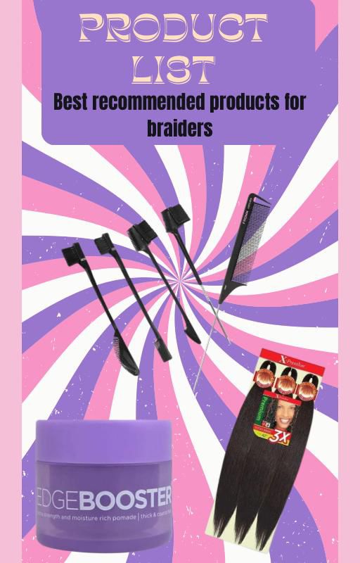 Best Recommended Products for Braiders